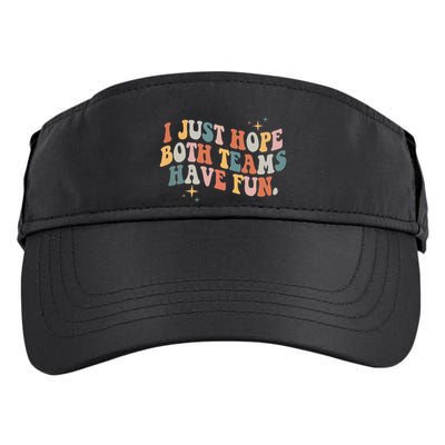 Retro Groovy I Just Hope Both Teams Have Fun Funny Saying Adult Drive Performance Visor