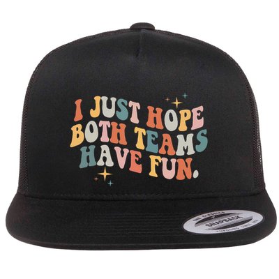 Retro Groovy I Just Hope Both Teams Have Fun Funny Saying Flatbill Hat