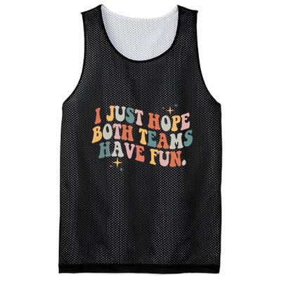 Retro Groovy I Just Hope Both Teams Have Fun Funny Saying Mesh Reversible Basketball Jersey Tank