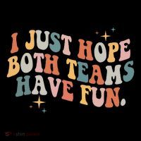 Retro Groovy I Just Hope Both Teams Have Fun Funny Saying Poster