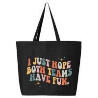 Retro Groovy I Just Hope Both Teams Have Fun Funny Saying 25L Jumbo Tote