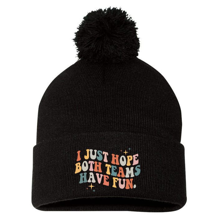 Retro Groovy I Just Hope Both Teams Have Fun Funny Saying Pom Pom 12in Knit Beanie