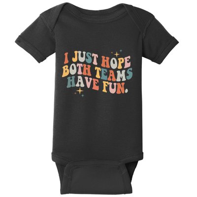 Retro Groovy I Just Hope Both Teams Have Fun Funny Saying Baby Bodysuit