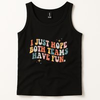 Retro Groovy I Just Hope Both Teams Have Fun Funny Saying Tank Top