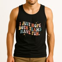 Retro Groovy I Just Hope Both Teams Have Fun Funny Saying Tank Top