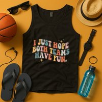 Retro Groovy I Just Hope Both Teams Have Fun Funny Saying Tank Top