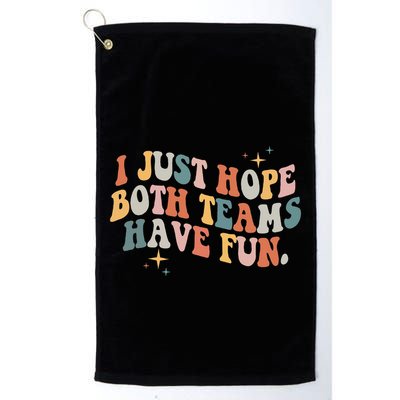 Retro Groovy I Just Hope Both Teams Have Fun Funny Saying Golf Towel