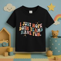 Retro Groovy I Just Hope Both Teams Have Fun Funny Saying Toddler T-Shirt