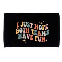 Retro Groovy I Just Hope Both Teams Have Fun Funny Saying Microfiber Hand Towel