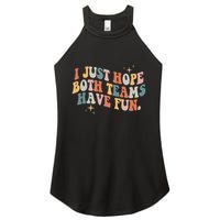 Retro Groovy I Just Hope Both Teams Have Fun Funny Saying Women's Perfect Tri Rocker Tank