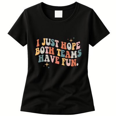 Retro Groovy I Just Hope Both Teams Have Fun Funny Saying Womens T-Shirt
