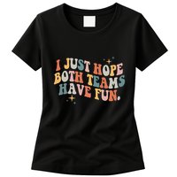 Retro Groovy I Just Hope Both Teams Have Fun Funny Saying Womens T-Shirt