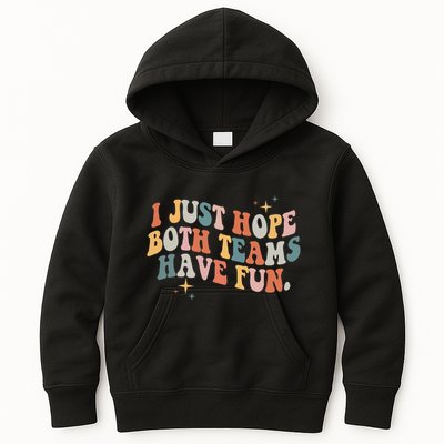 Retro Groovy I Just Hope Both Teams Have Fun Funny Saying Kids Hoodie