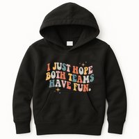 Retro Groovy I Just Hope Both Teams Have Fun Funny Saying Kids Hoodie