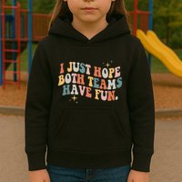Retro Groovy I Just Hope Both Teams Have Fun Funny Saying Kids Hoodie