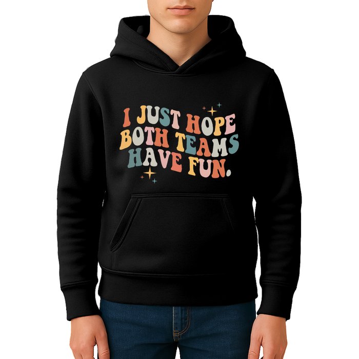 Retro Groovy I Just Hope Both Teams Have Fun Funny Saying Kids Hoodie