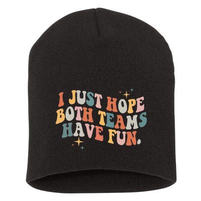 Retro Groovy I Just Hope Both Teams Have Fun Funny Saying Short Acrylic Beanie