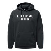 Relax Gringo Im Legal Funny Immigration Performance Fleece Hoodie