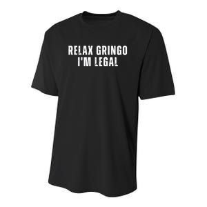 Relax Gringo Im Legal Funny Immigration Youth Performance Sprint T-Shirt