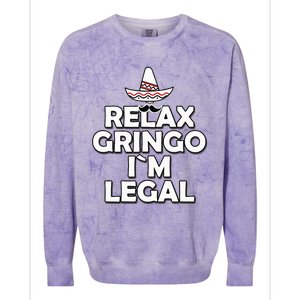 Relax Gringo I`M Legal Funny Immigration Colorblast Crewneck Sweatshirt