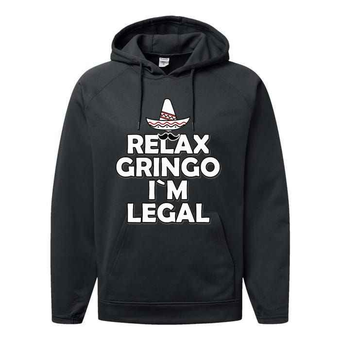 Relax Gringo I`M Legal Funny Immigration Performance Fleece Hoodie