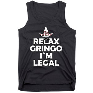 Relax Gringo I`M Legal Funny Immigration Tank Top