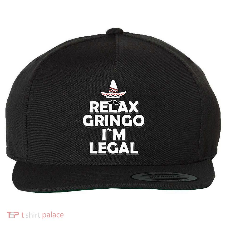Relax Gringo I`M Legal Funny Immigration Wool Snapback Cap