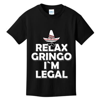 Relax Gringo I`M Legal Funny Immigration Kids T-Shirt