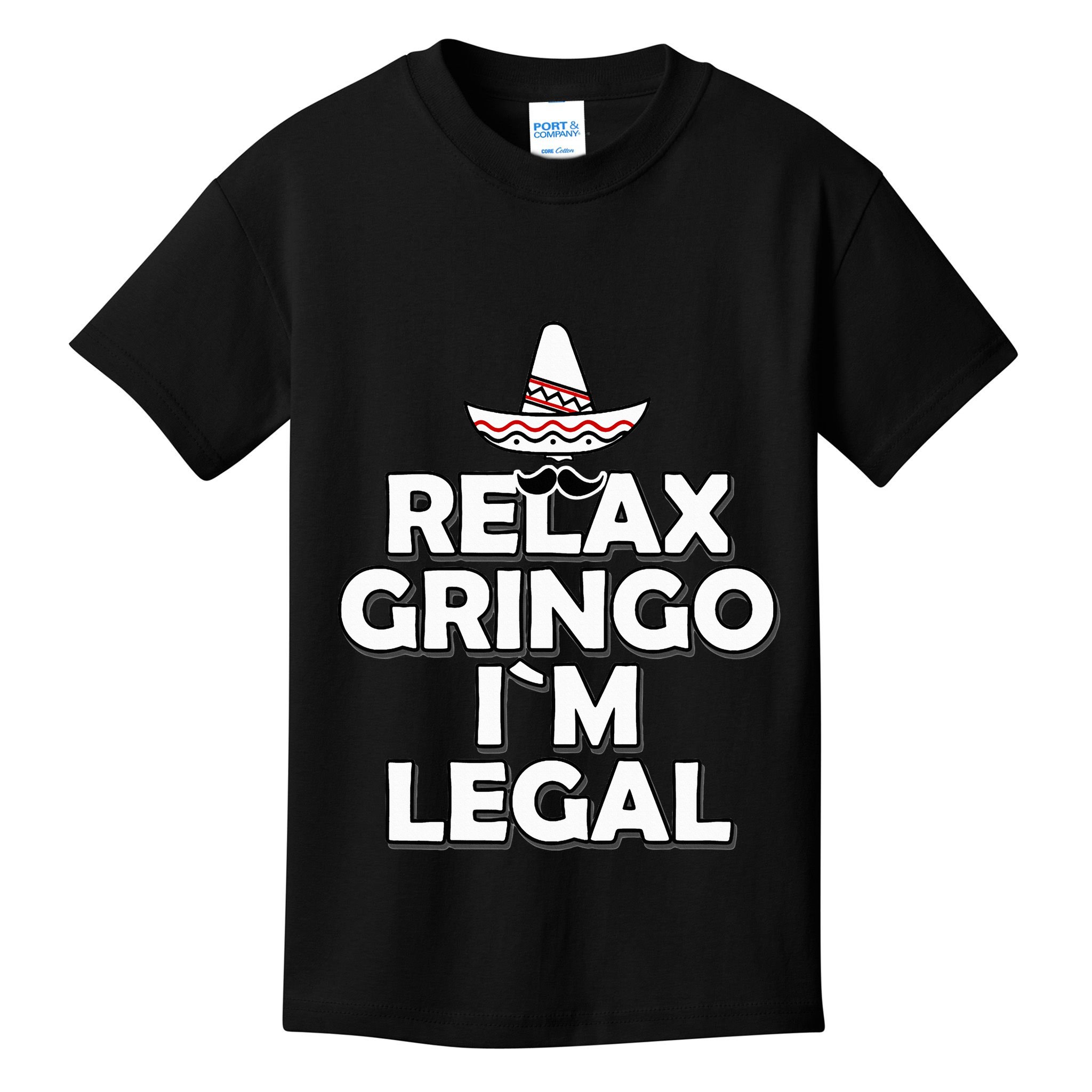 Relax Gringo I`M Legal Funny Immigration Kids T-Shirt