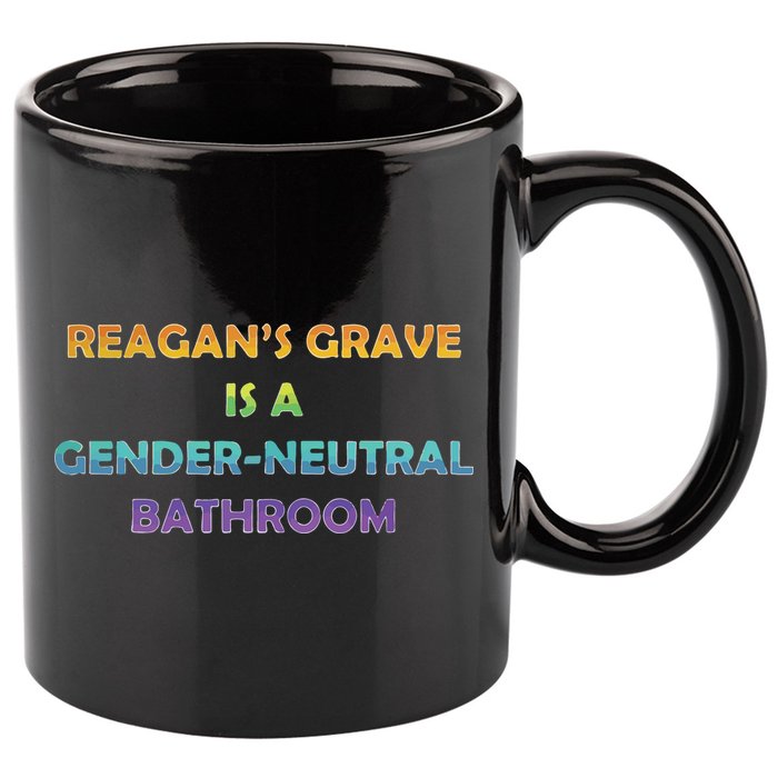 Reagan’s Grave Is A Gender Neutral Bathroom 11oz C Handle Ceramic Mug