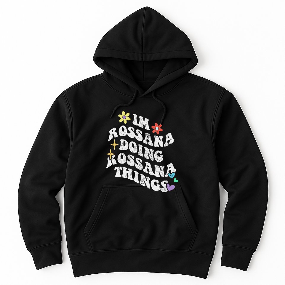 Retro Groovy Im Rossana Doing Rossana Things Funny MotherS Hoodie