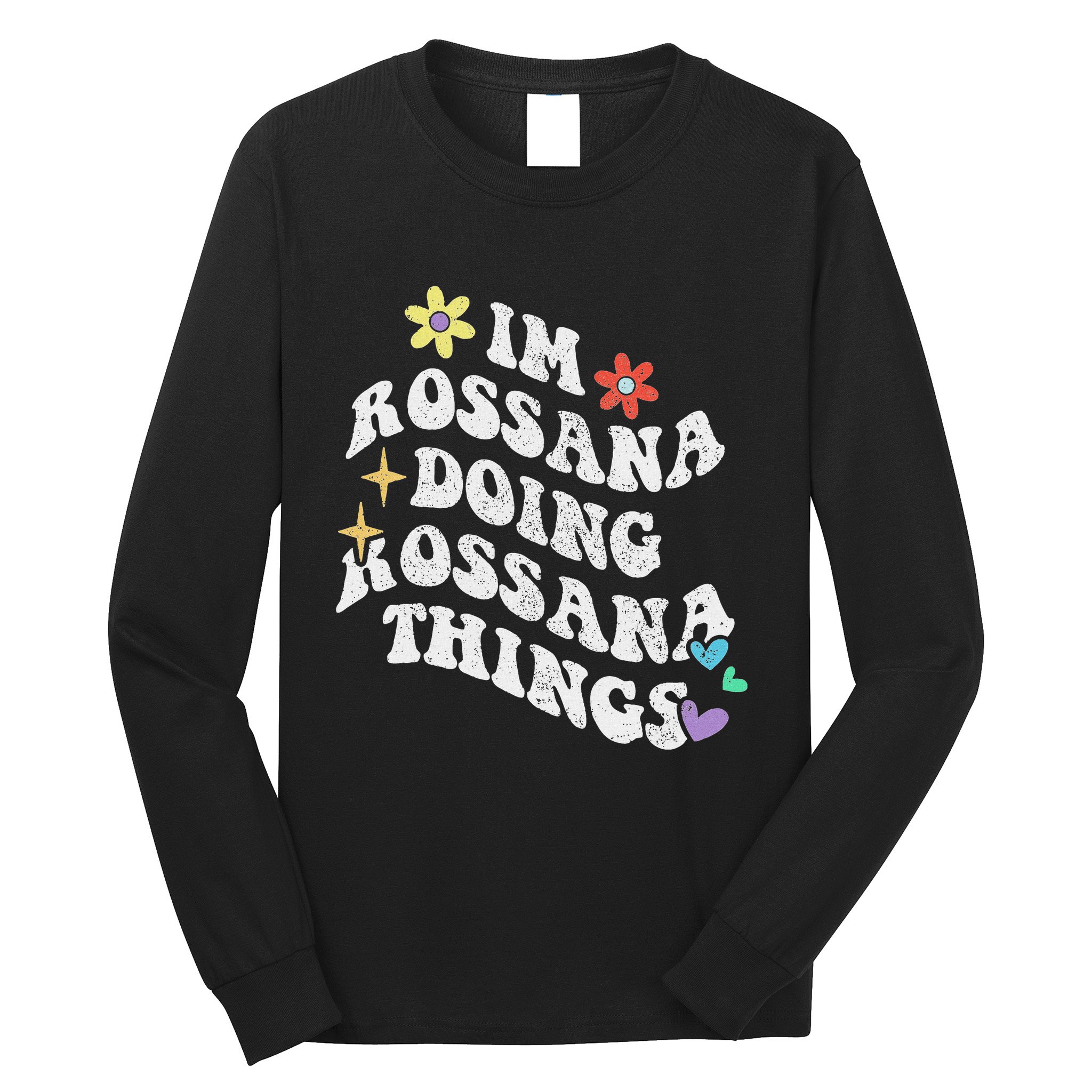 Retro Groovy Im Rossana Doing Rossana Things Funny MotherS Long Sleeve Shirt