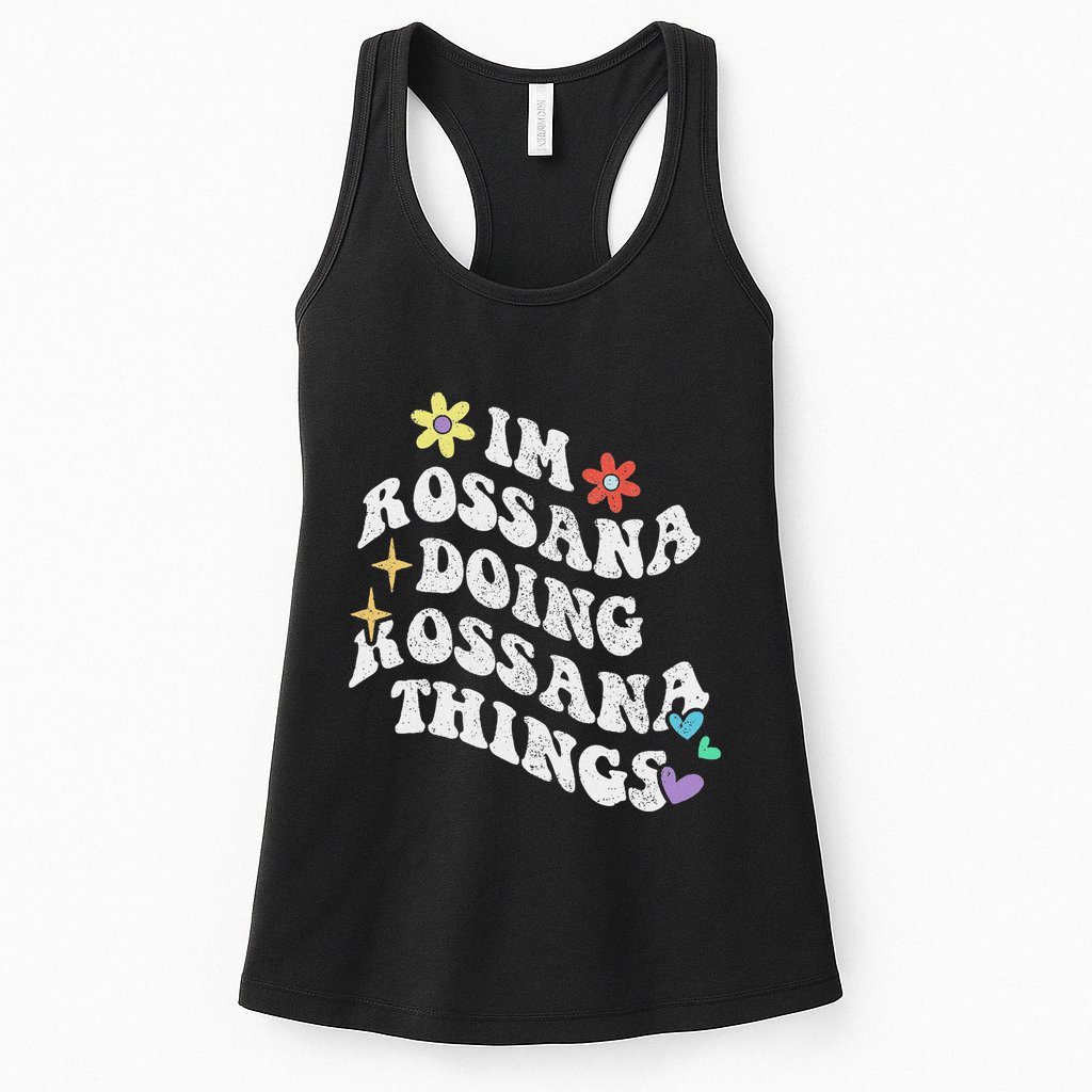Retro Groovy Im Rossana Doing Rossana Things Funny MotherS Womens Tank Top