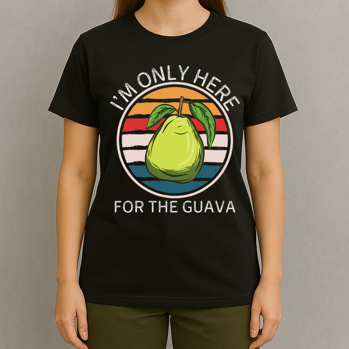 Retro Guava I'm Only Here For The Guava Fruit Lover T-Shirt