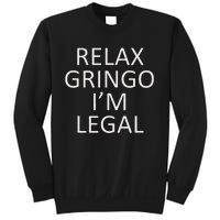 Relax Gringo IM Legal Sweatshirt