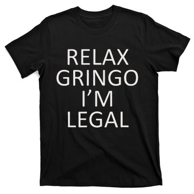 Relax Gringo IM Legal T-Shirt