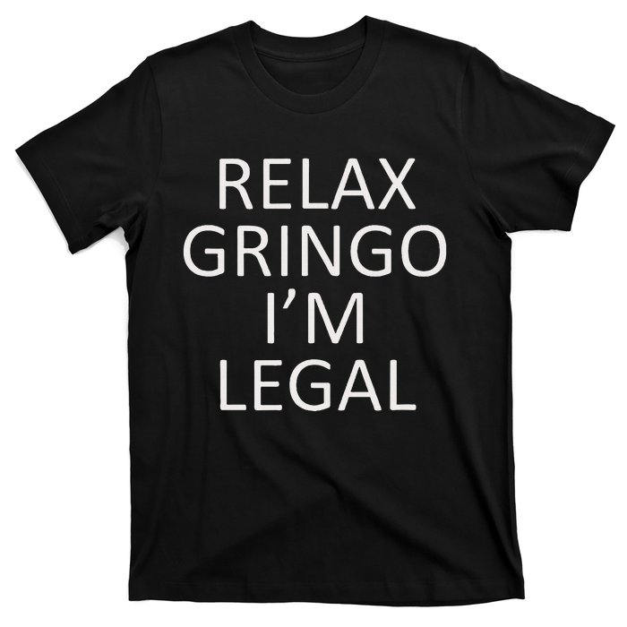 Relax Gringo IM Legal T-Shirt