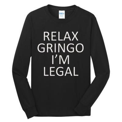 Relax Gringo IM Legal Tall Long Sleeve T-Shirt