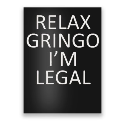 Relax Gringo IM Legal Poster