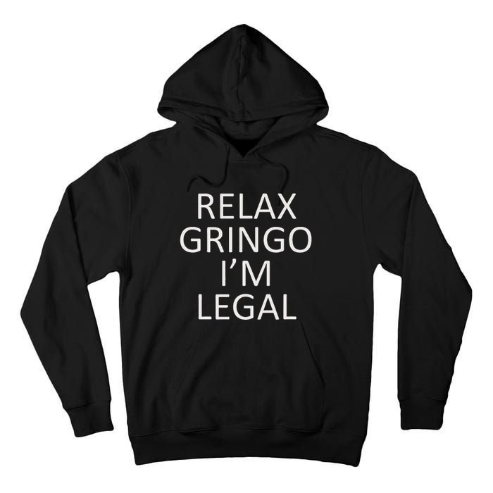 Relax Gringo IM Legal Tall Hoodie