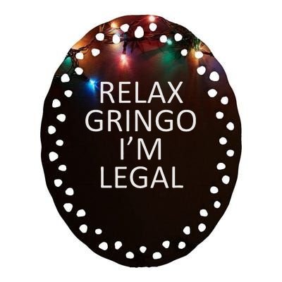 Relax Gringo IM Legal Ceramic Oval Ornament