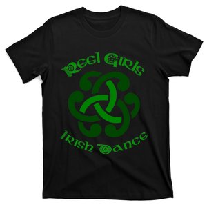 Reel Girls Irish Dance For Irish Dancers T-Shirt