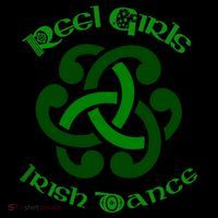 Reel Girls Irish Dance For Irish Dancers Womens T-Shirt