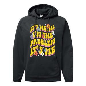 Retro Groovy Its Me Hi I'm The Problem Performance Fleece Hoodie