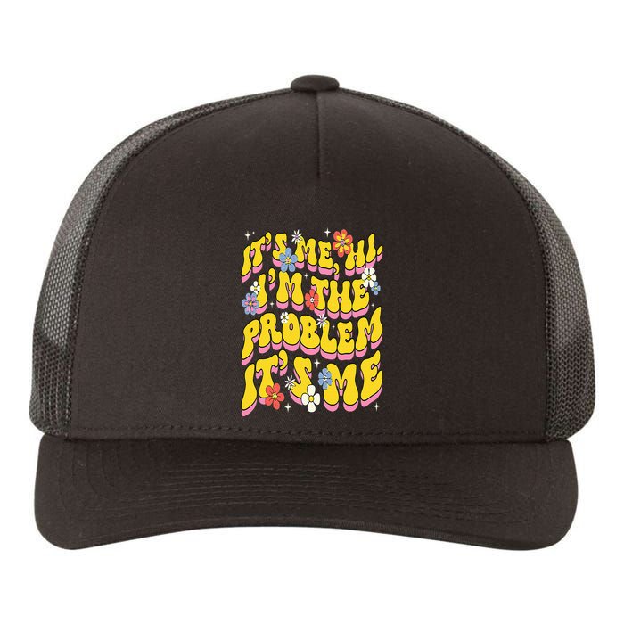 Retro Groovy Its Me Hi I'm The Problem Yupoong Adult 5-Panel Trucker Hat
