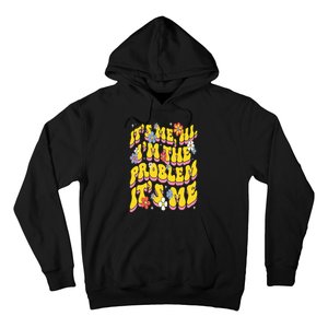 Retro Groovy Its Me Hi I'm The Problem Hoodie