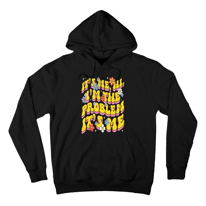 Retro Groovy Its Me Hi I'm The Problem Hoodie