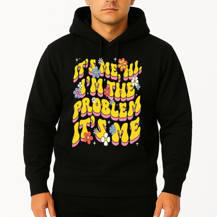 Retro Groovy Its Me Hi I'm The Problem Hoodie