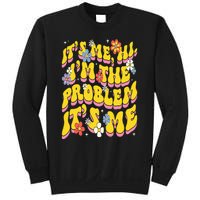 Retro Groovy Its Me Hi I'm The Problem Sweatshirt