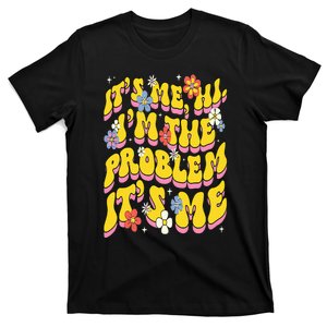 Retro Groovy Its Me Hi I'm The Problem T-Shirt